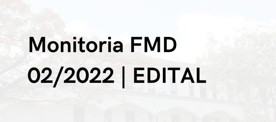 Monitoria FMD 02/2022 EDITAL